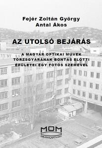 Az utolsó bejárás – A Magyar Optikai Művek törzsgyárának bontás előtti épületei egy fotós szemével
