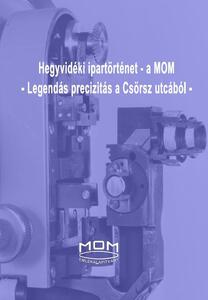 Hegyvidéki ipartörténet – a MOM – legendás precizitás a Csörsz utcából