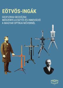 Eötvös-ingák – geofizikai-geodéziai műszerfejlesztés és innováció a Magyar Optikai Műveknél