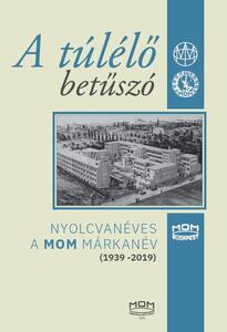 A túlélő betűszó – Nyolcvanéves a MOM márkanév (1939–2019)